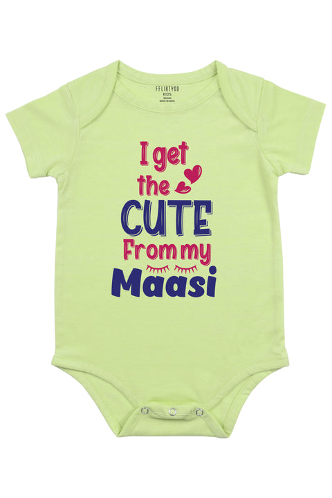 I Get The Cute From My Maasi Baby Romper | Onesies