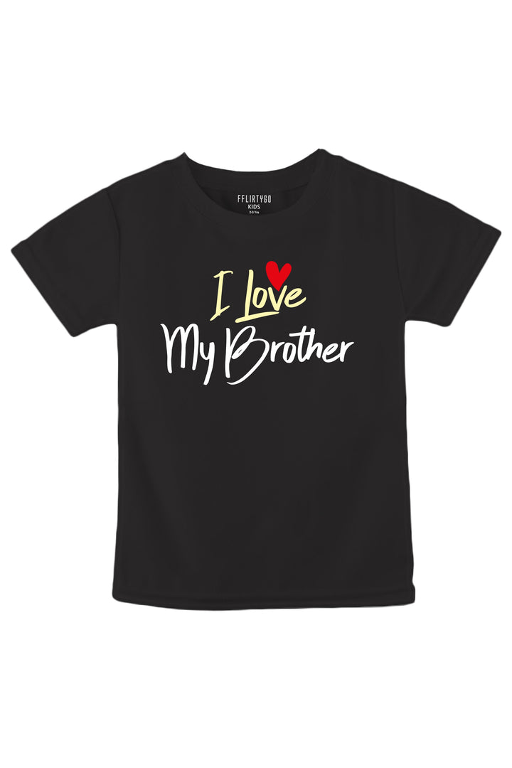 I Love My Brother KIDS T SHIRT