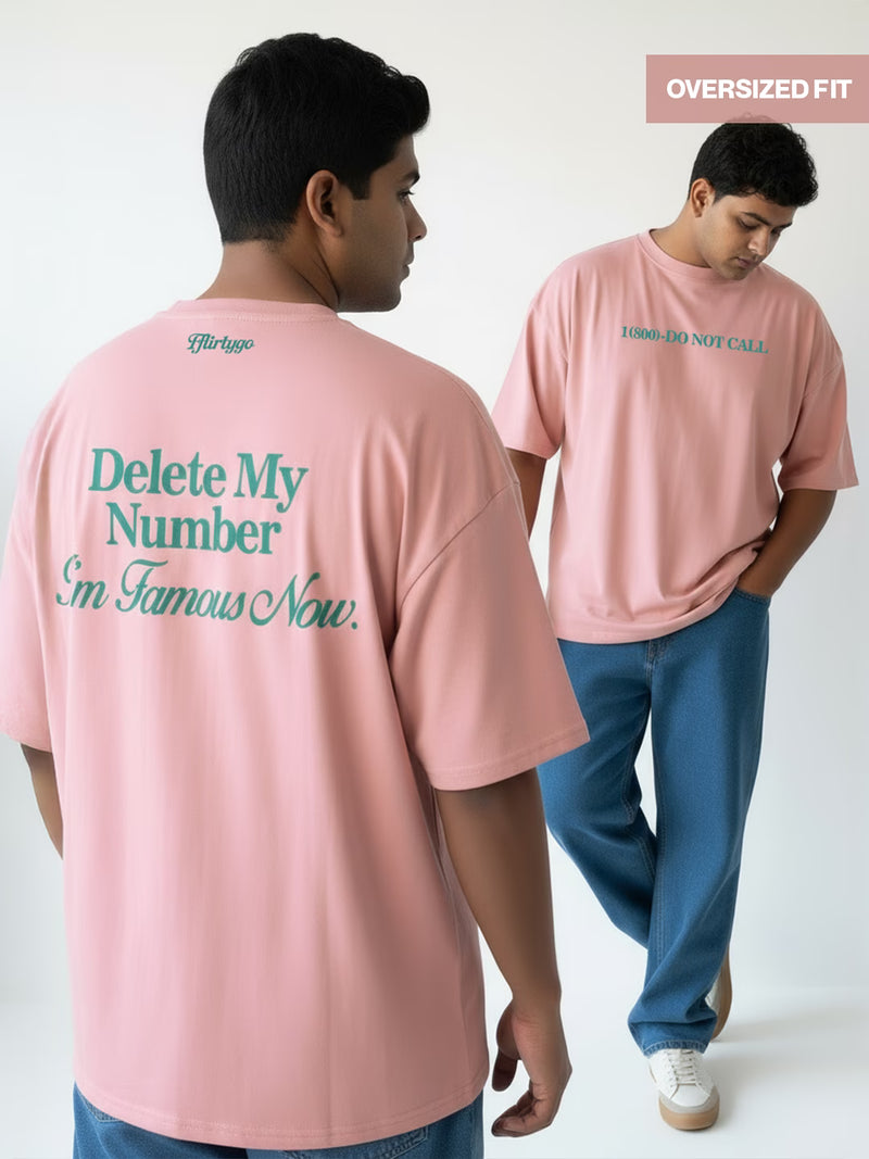 Delete My Number I'm Famous Now Men's Oversized T-Shirt