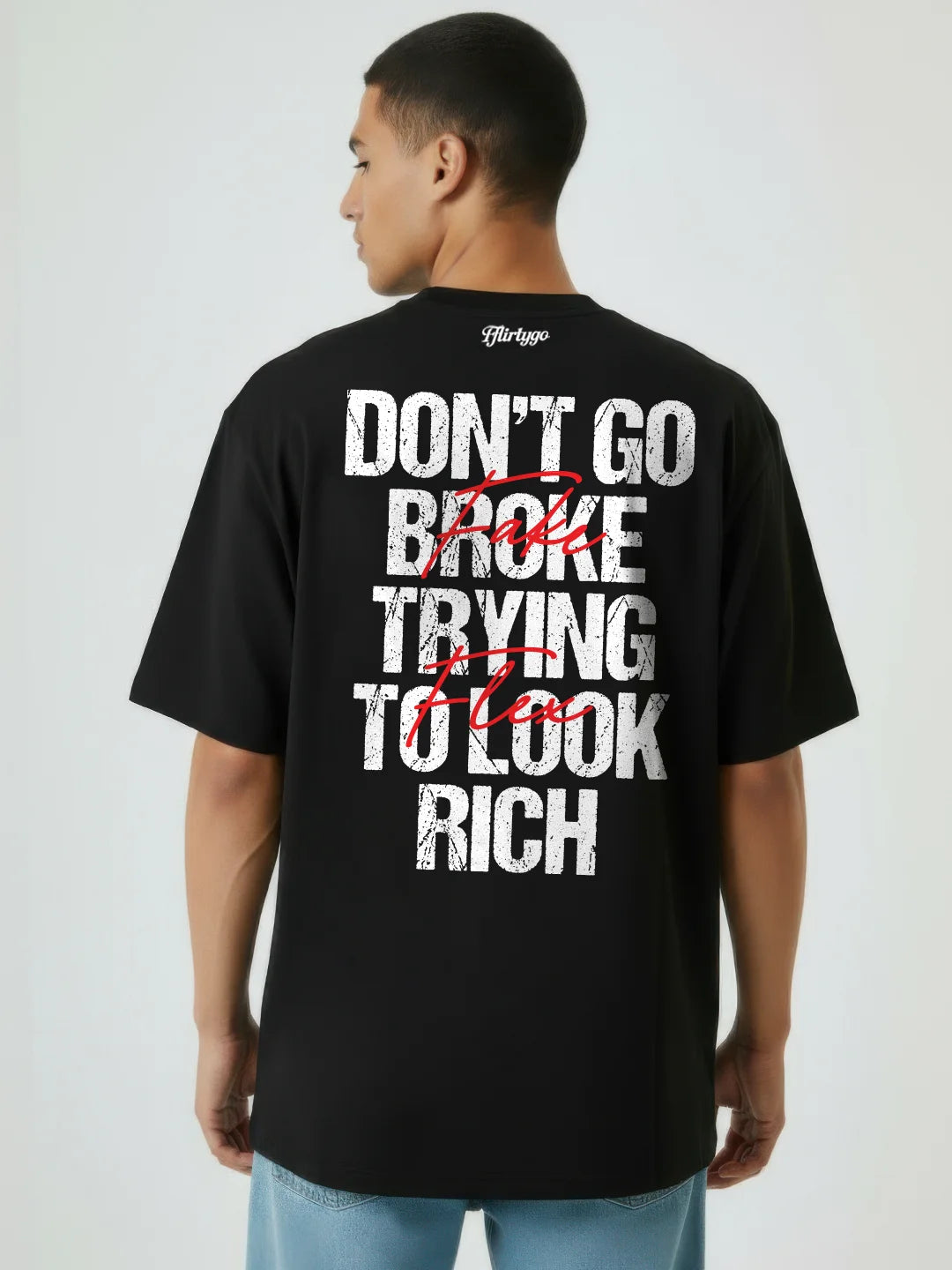 Don't Go Broke Trying To Look Rich Mens Oversized T-Shirt