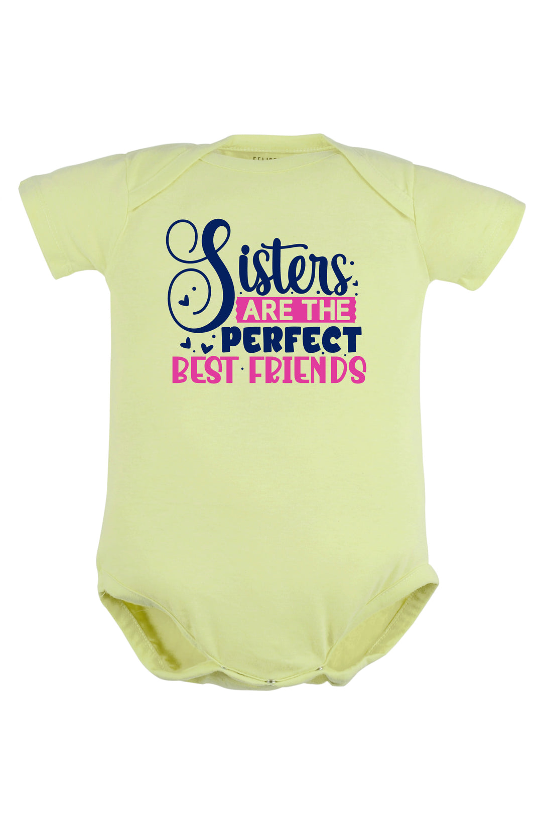 Sisters Are The Perfect Best Friends Baby Romper | Onesies