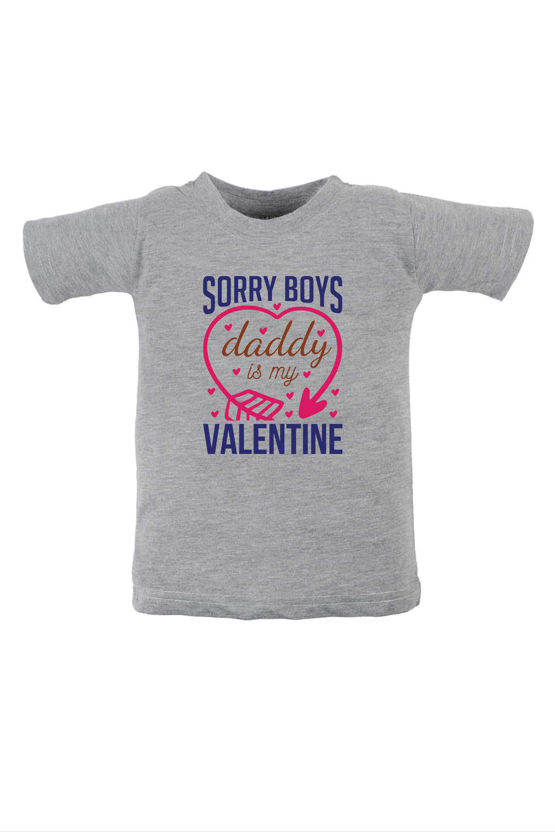 Sorry Boys Daddy Is My Valentine Kids T Shirt