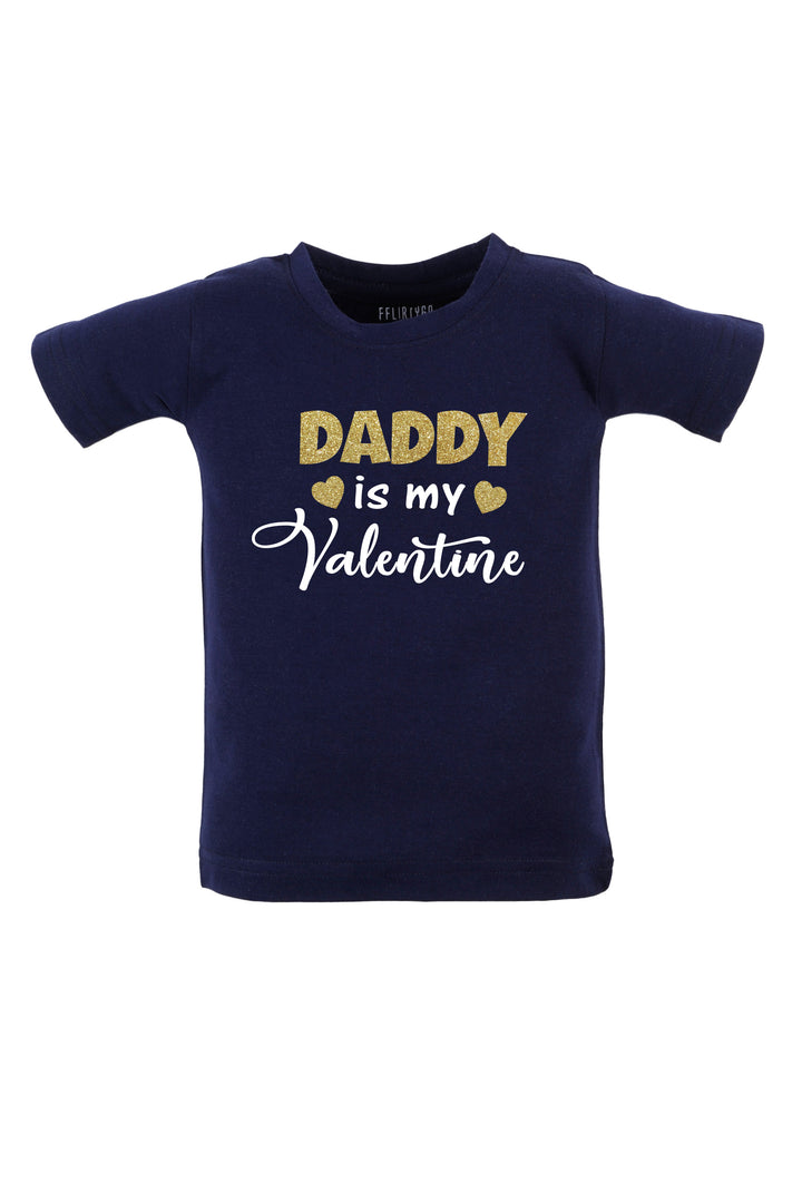 Daddy Is My Valentine Kids T Shirt