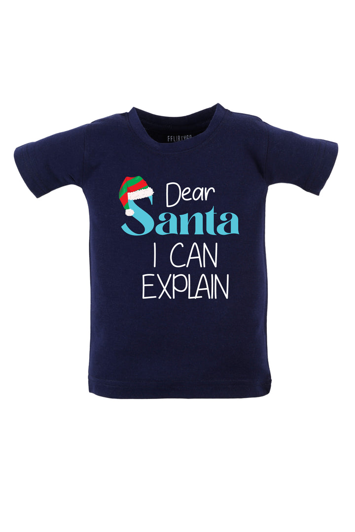 Dear Santa I Can Explain Kids T Shirt