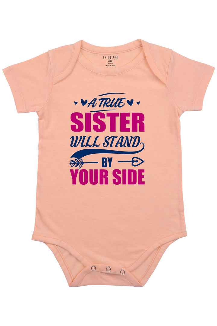 A True Sister Will Stand By Your Side Baby Romper | Onesies