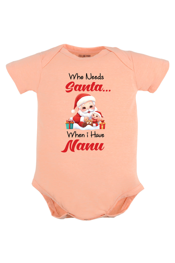 Who needs Santa When I have Nanu Baby Romper | Onesies