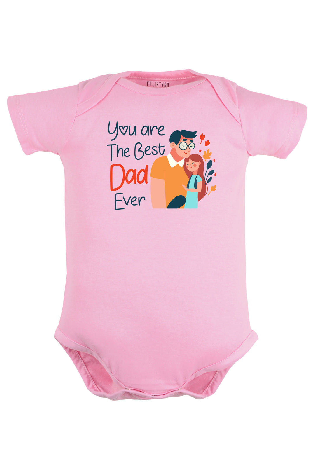You Are the Best Dad Ever (Girl) Baby Romper | Onesies