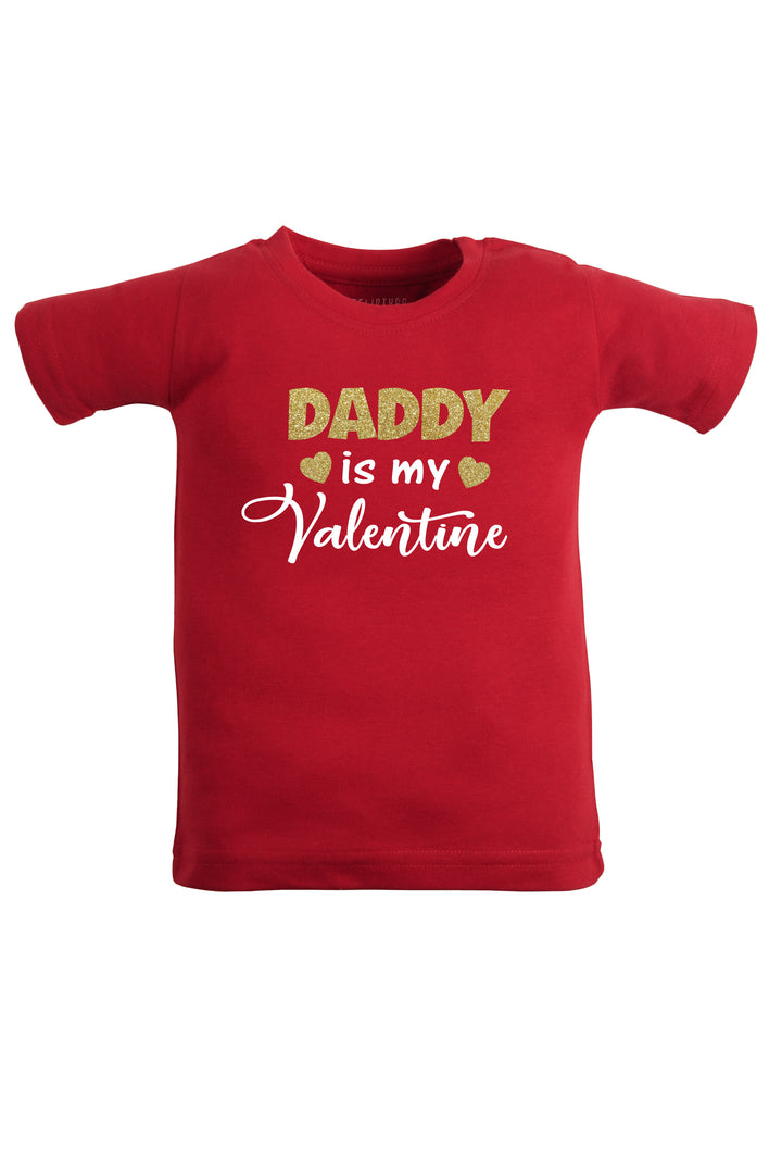 Daddy Is My Valentine Kids T Shirt