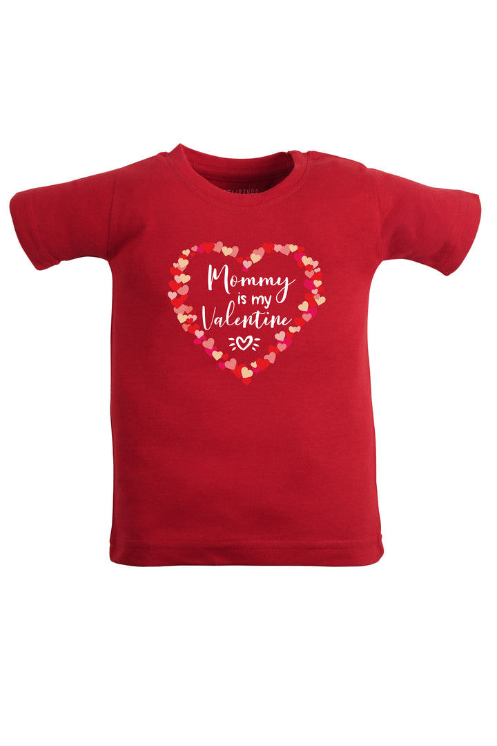 Mommy Is My Valentine Kids T Shirt