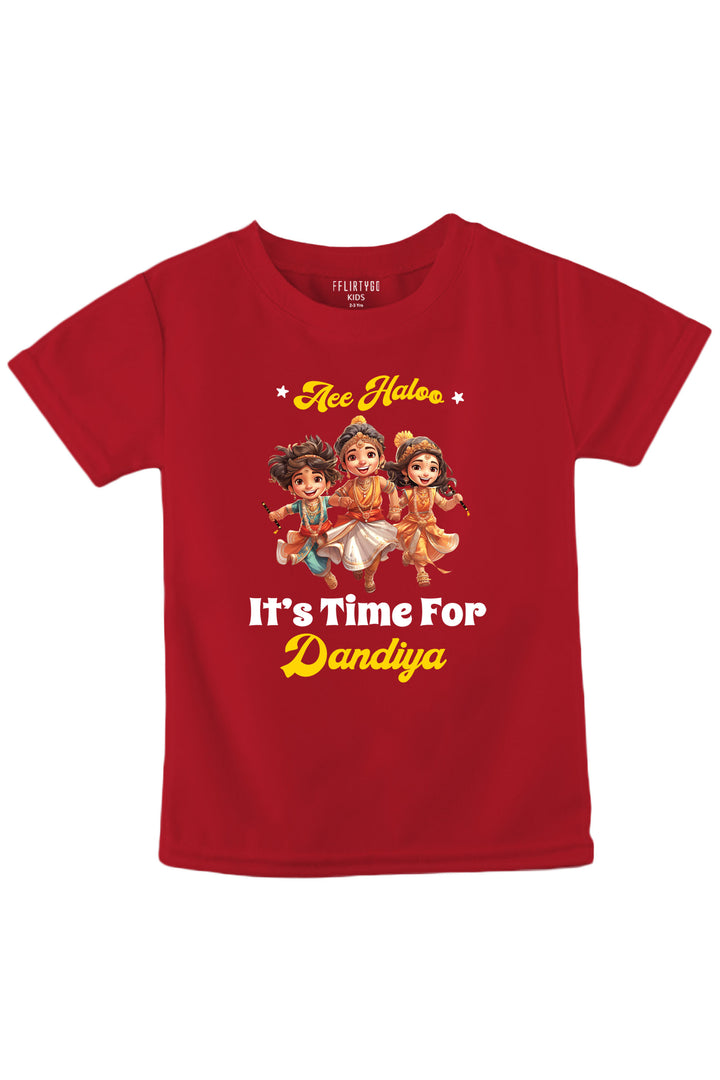 Aee Haloo It's Time For Dandiya Kids T Shirt