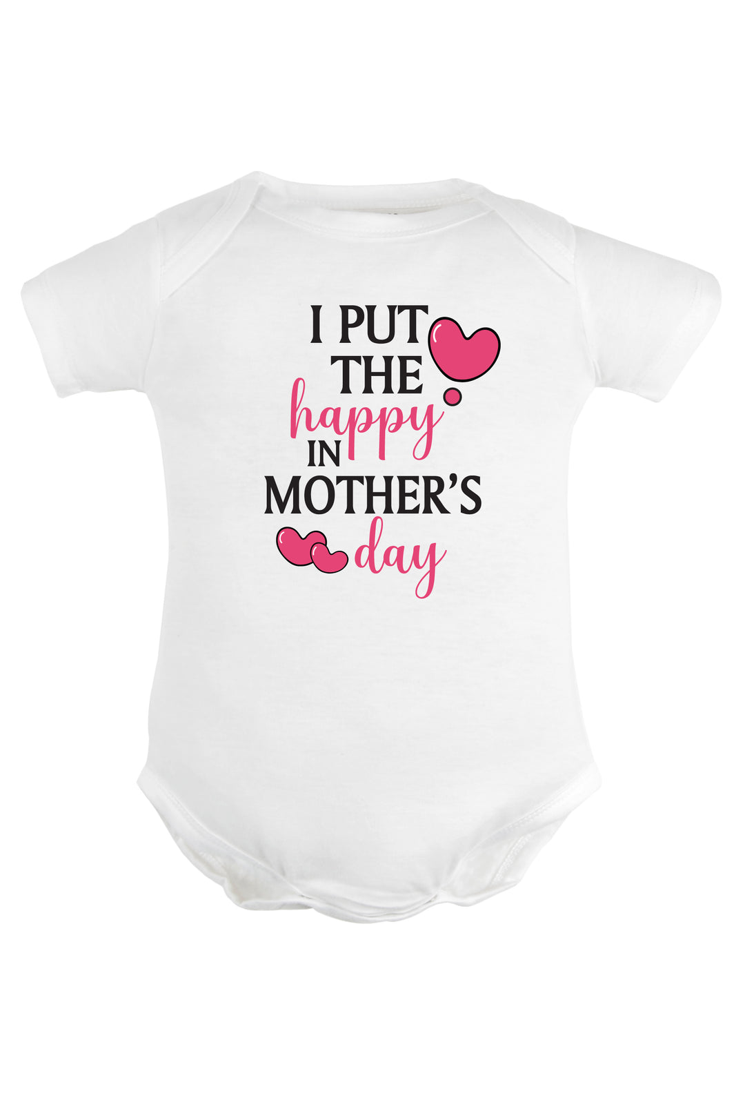 I Put The Happy In Mother's Day Baby Romper | Onesies