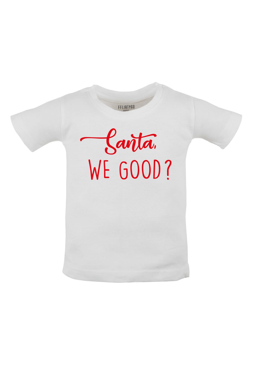 Santa, We Good ? Kids T Shirt