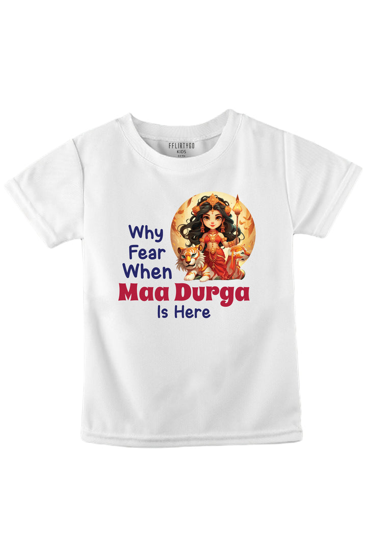 Why Fear When Maa Durga Is Here Kids T Shirt