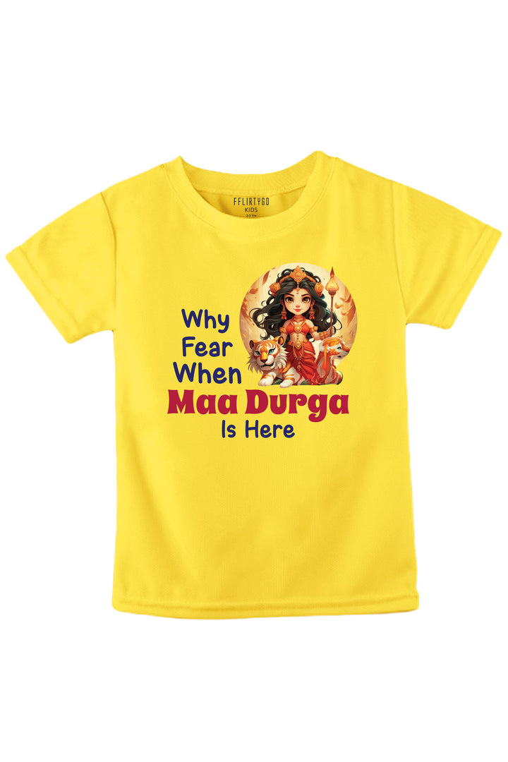 Why Fear When Maa Durga Is Here Kids T Shirt