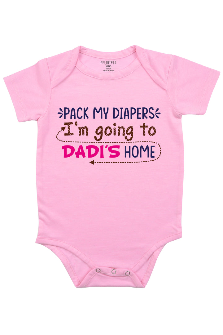 Pack My Diapers I'M Going To Dadi's Home - FflirtyGo