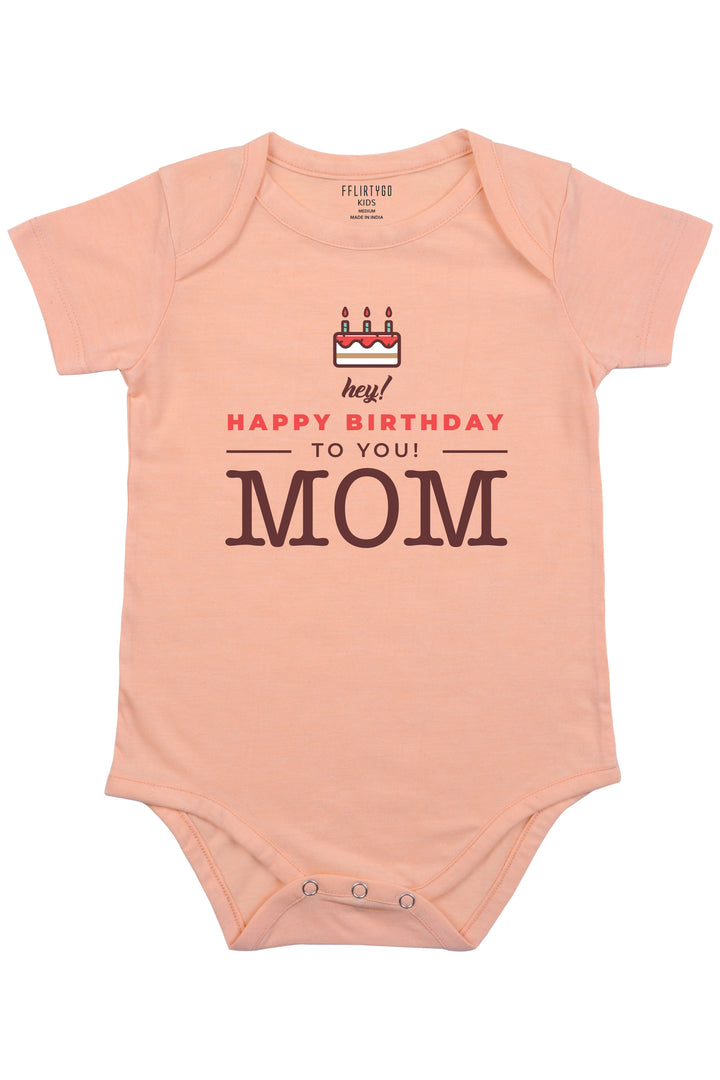Hey Happy Birthday Mom Baby Romper | Onesies