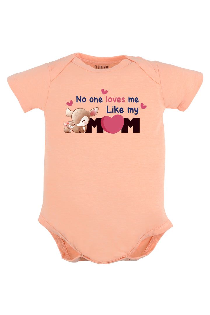 No One Loves Me Like My Mom Baby Romper | Onesies