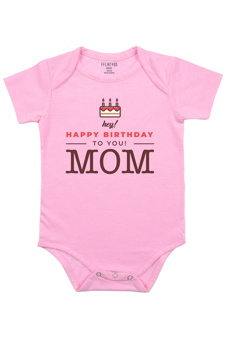 Hey Happy Birthday Mom Baby Romper | Onesies