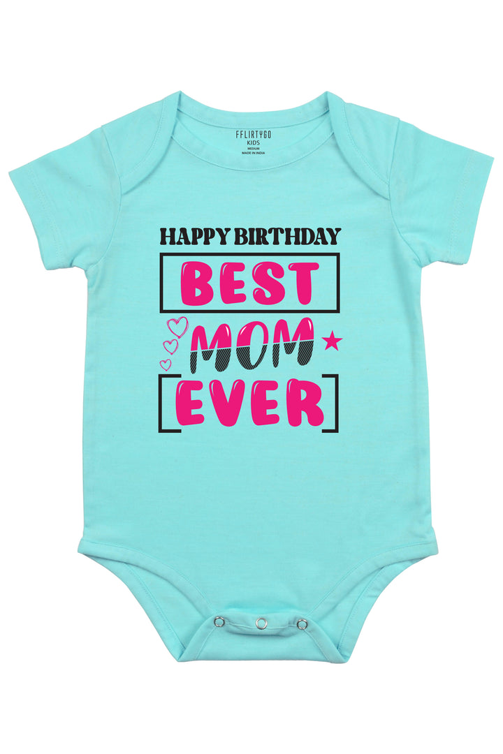 Happy Birthday Best Mom Ever Baby Romper | Onesies