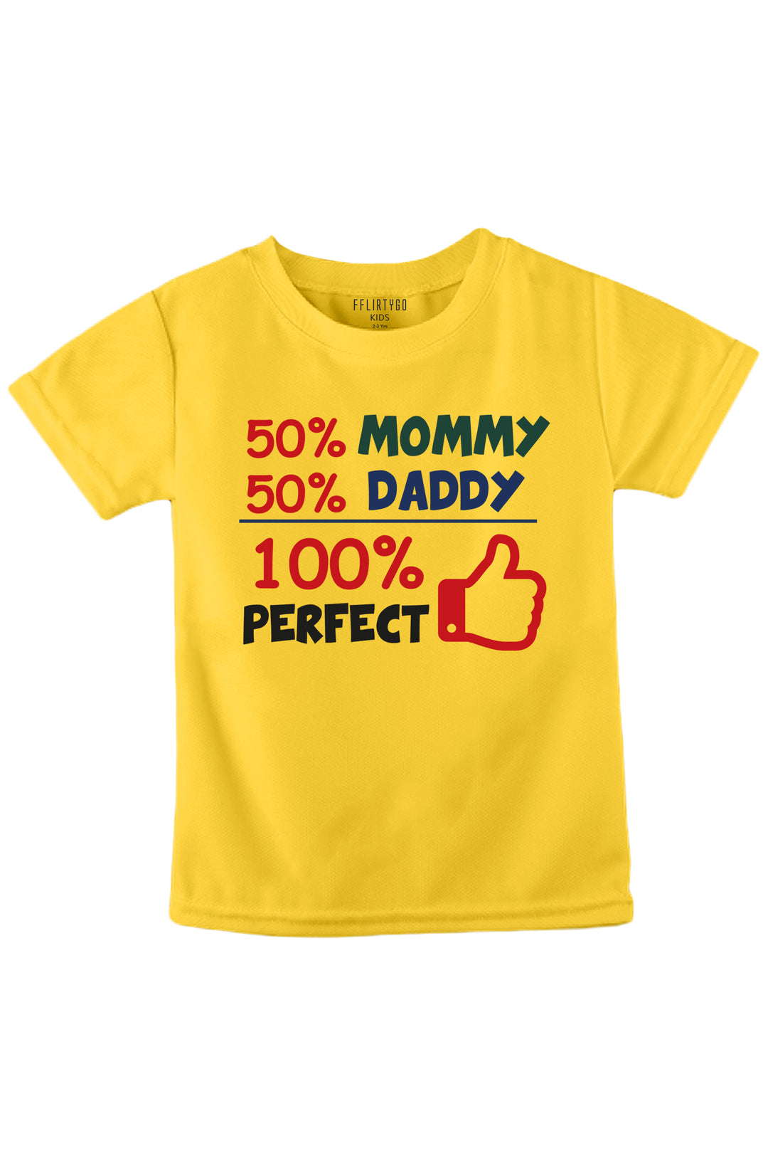 50 % Mommy 50% Daddy 100% Perfect