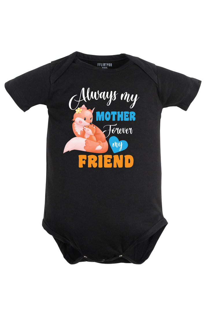 Always My Mother - Forever My Friend Baby Romper | Onesies
