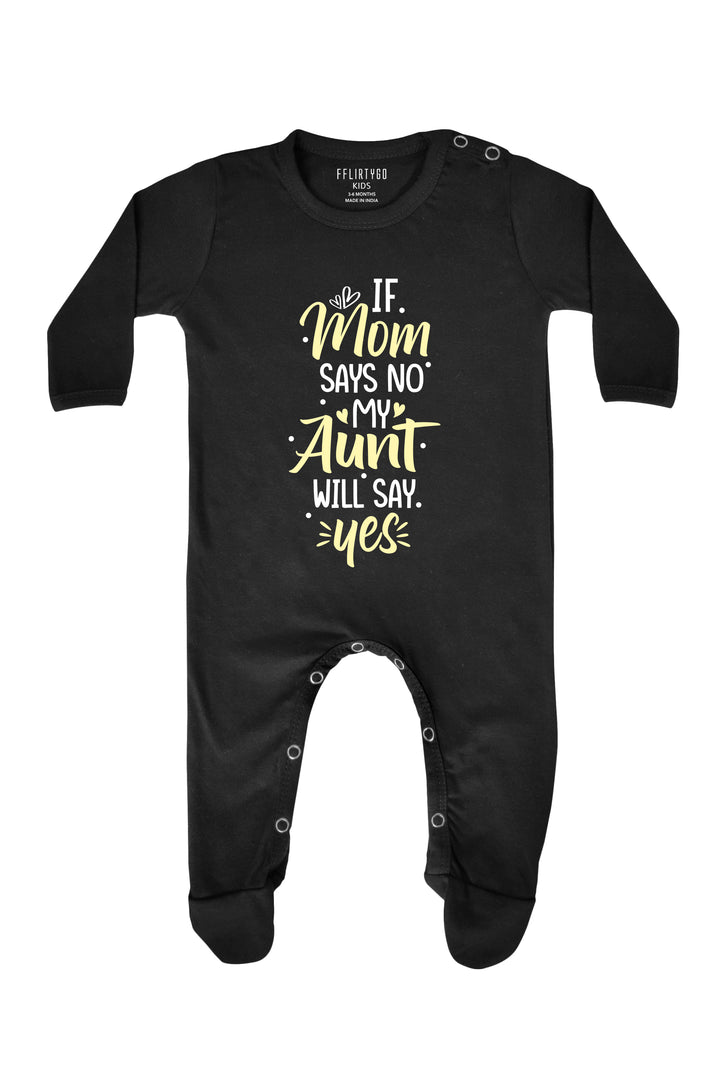 If Mom Says No My Aunt Will Say Yes Baby Romper | Onesies